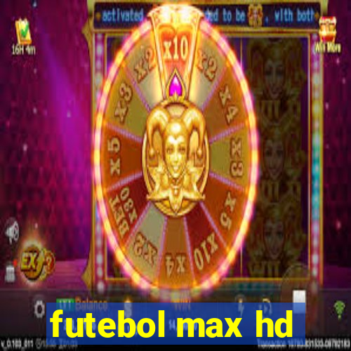 futebol max hd